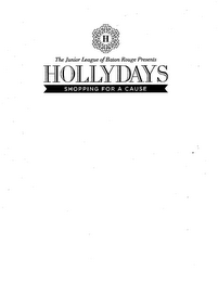 THE JUNIOR LEAGUE OF BATON ROUGE PRESENTS HOLLYDAYS SHOPPING FOR A CAUSE logo