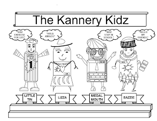 THE KANNERY KIDZ LITTLE TIN "KIDZ EXERCISE FOR LIFE" 1 LIZZA "HOLA AMIGOS" MEDAL MOUTH "KIDZ STAY IN SCHOOL" SAZZIE "HELLO MY FRIENDS" logo