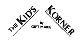 THE KID'S KORNER BY GIFT MARK logo