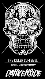 THE KILLER COFFEE CO. REALLY. STRONG. COFFEE. DARKERSIDE logo
