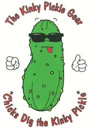 THE KINKY PICKLE GEAR "CHICKS DIG THE KINKY PICKLE" logo