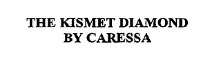 THE KISMET DIAMOND BY CARESSA logo