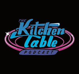 THE KITCHEN TABLE PODCAST logo