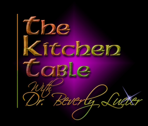THE KITCHEN TABLE WITH DR. BEVERLY LUCIER logo