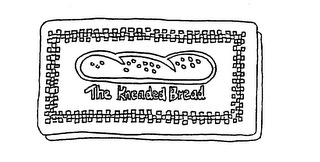 THE KNEADED BREAD