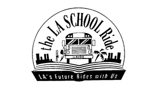 THE LA SCHOOL RIDE LAUSD LA'S FUTURE RIDES WITH US logo