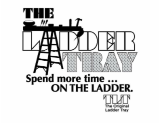 THE LADDER TRAY SPEND MORE TIME ... ON THE LADDER. TLT THEORIGINAL LADDER TRAY logo