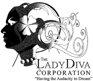 THE LADYDIVA CORPORATION "HAVING THE AUDACITY TO DREAM" logo