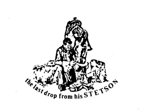 THE LAST DROP FROM HIS STETSON logo