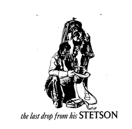 THE LAST DROP FROM HIS STETSON logo