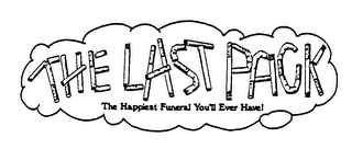 THE LAST PACK THE HAPPIEST FUNERAL YOU'LL EVER HAVE! logo