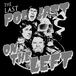 THE LAST PODCAST ON THE LEFT logo