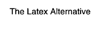 THE LATEX ALTERNATIVE