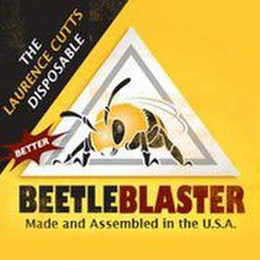 THE LAURENCE CUTTS BETTER DISPOSABLE BEETLEBLASTER MADE AND ASSEMBLED IN THE U.S.A. logo