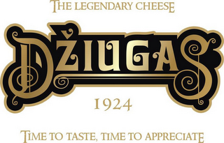 THE LEGENDARY CHEESE DZIUGAS 1924 TIME TO TASTE, TIME TO APPRECIATE logo