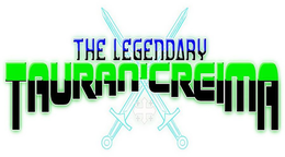 THE LEGENDARY TAURAN'CREIMA logo
