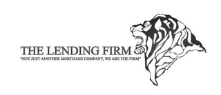 THE LENDING FIRM "NOT JUST ANOTHER MORTGAGE COMPANY, WE ARE THE FIRM!" logo