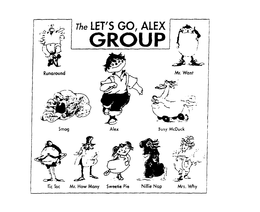 THE LET'S GO, ALEX GROUP RUNAROUND MR. WANT SMOG ALEX BUSY MCDUCK TIC TOK MR. HOW MANY SWEETIE PIE NILLIE NAP MRS. WHY logo