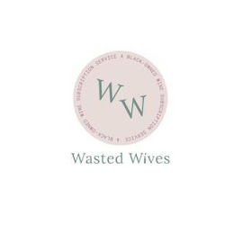 THE LETTERS W W ARE IN A CIRCLE AND BELOW IT ARE THE WORDS WASTED WIVES logo