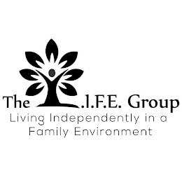 THE L.I.F.E. GROUP LIVING INDEPENDENTLY IN A FAMILY ENVIRONMENT logo