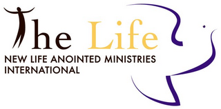 THE LIFE NEW LIFE ANOINTED MINISTRIES INTERNATIONAL logo