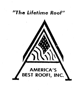 "THE LIFETIME ROOF" A AMERICA'S BEST ROOF!, INC. logo