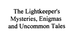 THE LIGHTKEEPER'S MYSTERIES, ENIGMAS AND UNCOMMON TALES logo