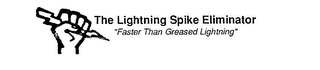 THE LIGHTNING SPIKE ELIMINATOR "FASTER THAN GREASED LIGHTNING" logo
