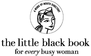 THE LITTLE BLACK BOOK FOR EVERY BUSY WOMAN A WORD OF MOUTH DIRECTORY logo