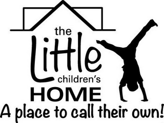 THE LITTLE CHILDREN'S HOME A PLACE TO CALL THEIR OWN! logo