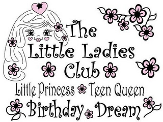 THE LITTLE LADIES CLUB LITTLE PRINCESS TEEN QUEEN BIRTHDAY DREAM logo
