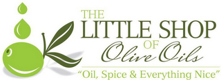 THE LITTLE SHOP OF OLIVE OILS "OIL, SPICE & EVERYTHING NICE" logo