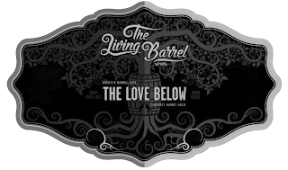 THE LIVING BARREL SERIES BOURBON BARREL-AGED THE LOVE BELOW CABERNET BARREL-AGED LIMITED RELEASE logo