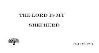 THE LORD IS MY SHEPHERD PSALM 23:1 logo