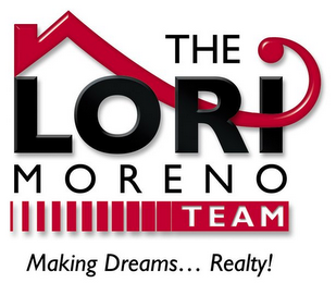 THE LORI MORENO TEAM MAKING DREAMS... REALTY! logo