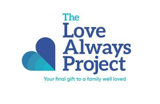 THE LOVE ALWAYS PROJECT YOUR FINAL GIFT TO A FAMILY WELL LOVED logo