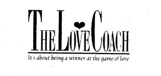 THE LOVE COACH IT'S ABOUT BEING A WINNER AT THE GAME OF LOVE logo