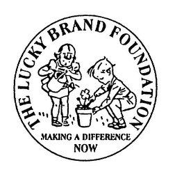 THE LUCKY BRAND FOUNDATION MAKING A DIFFERENCE NOW logo