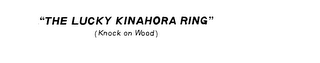 THE LUCKY KINAHORA RING (KNOCK ON WOOD) logo