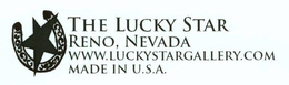 THE LUCKY STAR RENO, NEVADA WWW.LUCKYSTARGALLERY.COM MADE IN U.S.A. logo