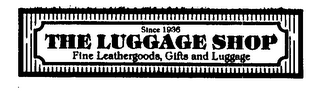 THE LUGGAGE SHOP FINE LEATHERGOODS GIFT AND LUGGAGE SINCE 1936 logo