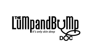 THE LUMP AND BUMP DOC IT'S ONLY SKIN DEEP logo