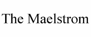 THE MAELSTROM
