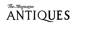 THE MAGAZINE ANTIQUES