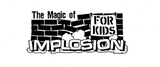 THE MAGIC OF IMPLOSION FOR KIDS logo