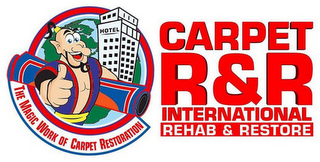 THE MAGIC WORK OF CARPET RESTORATION HOTEL CARPET R&R INTERNATIONAL REHAB & RESTORE logo
