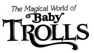 THE MAGICAL WORLD OF BABY TROLLS logo