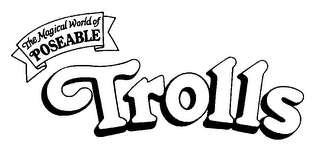 THE MAGICAL WORLD OF POSEABLE TROLLS logo