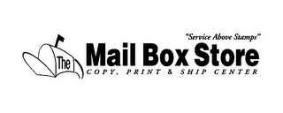 THE MAIL BOX STORE "SERVICE ABOVE STAMPS" COPY, PRINT & SHIP CENTER logo