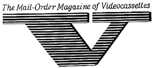 THE MAIL-ORDER MAGAZINE OF VIDEOCASSETTES V logo